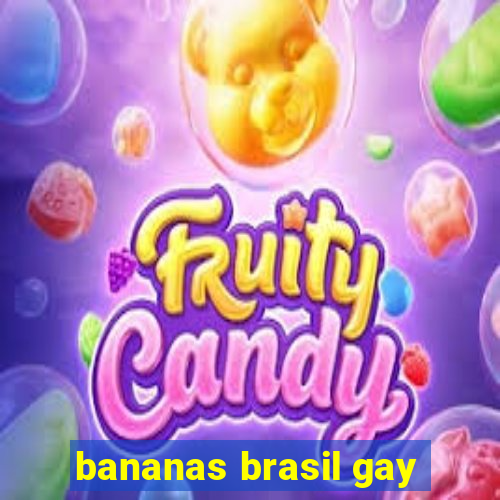 bananas brasil gay